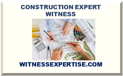 CONSTRUCTION EXPERT WITNESS